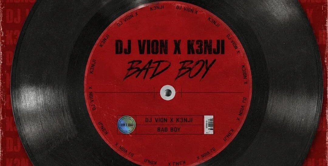DJ VION X K3NJI – BAD BOYS