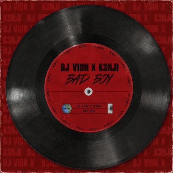 DJ VION X K3NJI – BAD BOYS